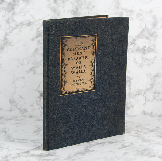 (PRISONS). (WESTERN AMERICANA). BRODERICK, Henry. The Commandment Breakers of Walla Walla