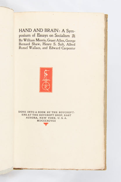 (ROYCROFT PRESS). MORRIS, William; George Bernard SHAW, et al. Hand and Brain: A Symposium of Essays on Socialism.