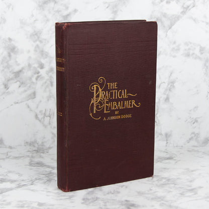 (MORTUARY SCIENCE). DODGE, A. Johnson. The Third Edition of the Practical Embalmer.