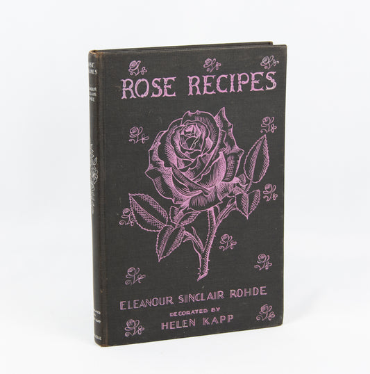 ROHDE, Eleanour Sinclair. Rose Recipes.